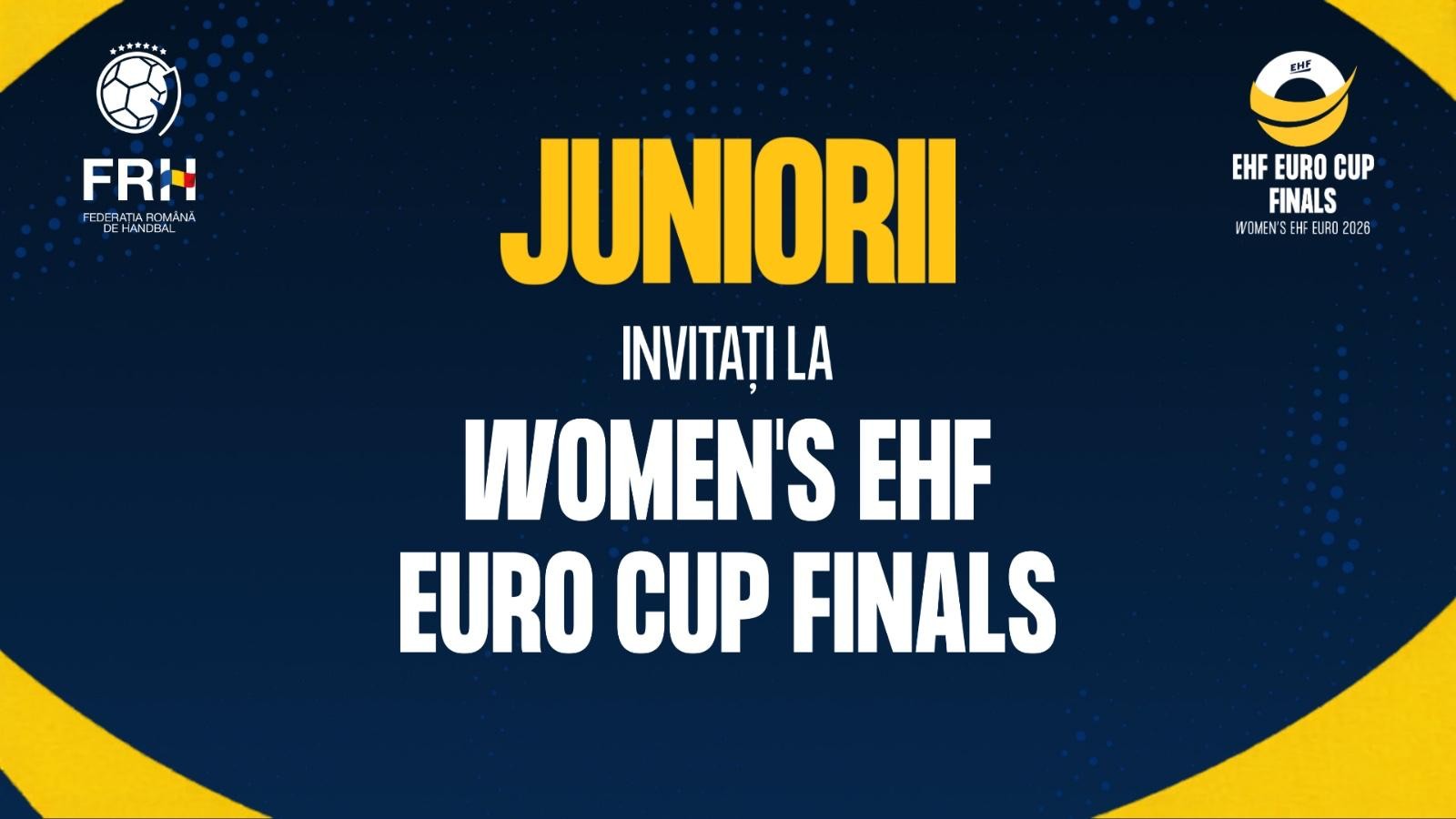 Juniorii, invitați la EHF EURO CUP Finals 2026
